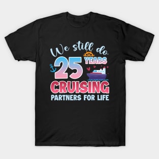 We Still Do 25 Years CRuising Partners For Life Gift For Husband and Wife T-Shirt